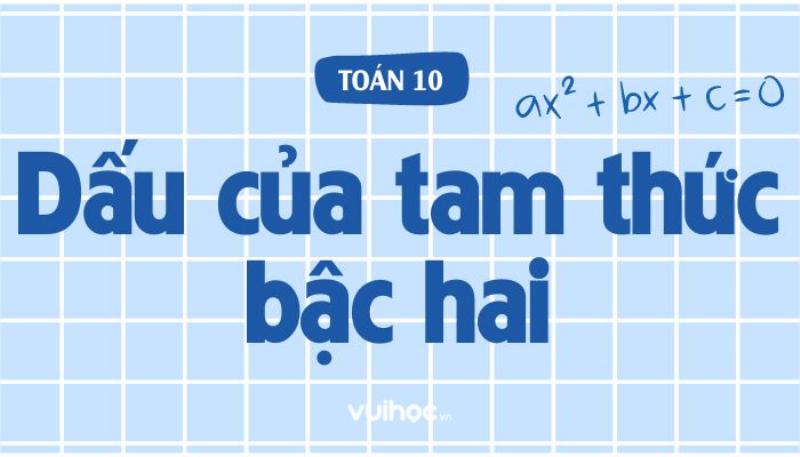 phuong trinh bac hai viet xac dinh dau nghiem