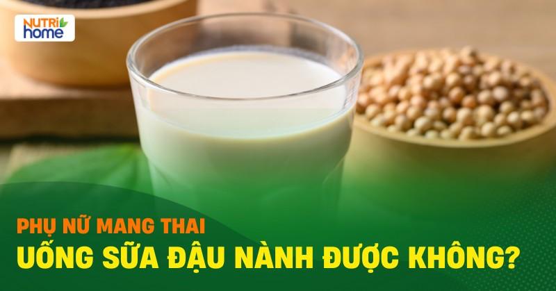 Ba bầu thưởng thức sữa đậu nành an toàn cho thai kỳ khỏe mạnh