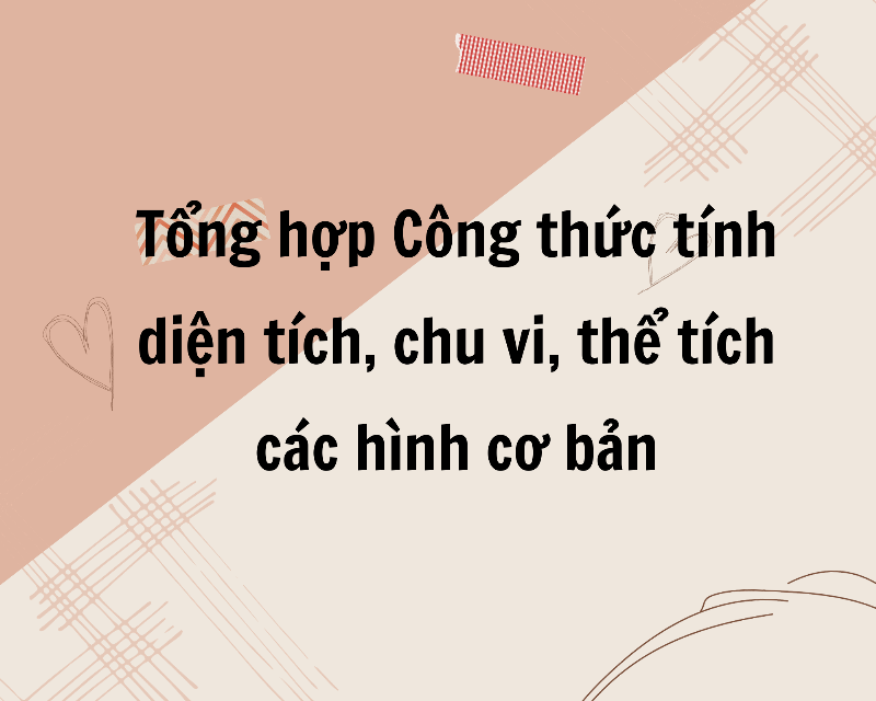 Các công thức tính diện tích hình học cơ bản nhất