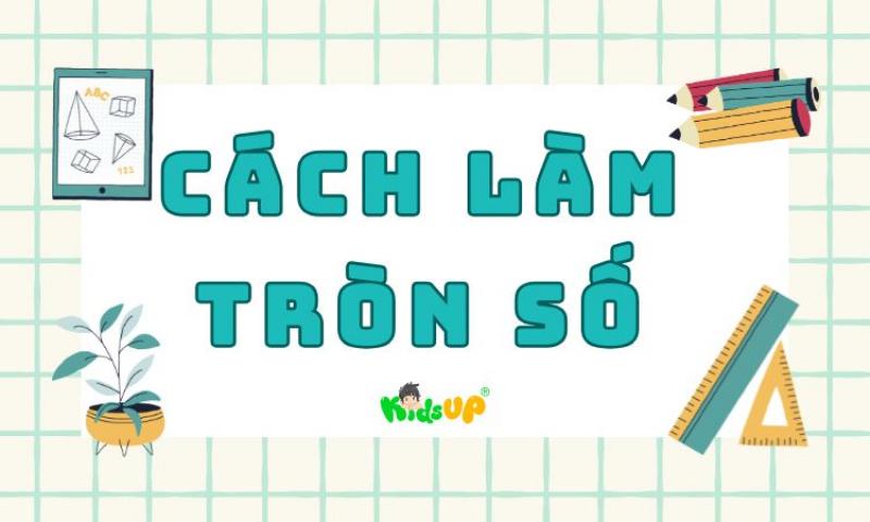 Hướng dẫn từng bước cách làm tròn một số cụ thể đến hàng nghìn với minh họa rõ ràng