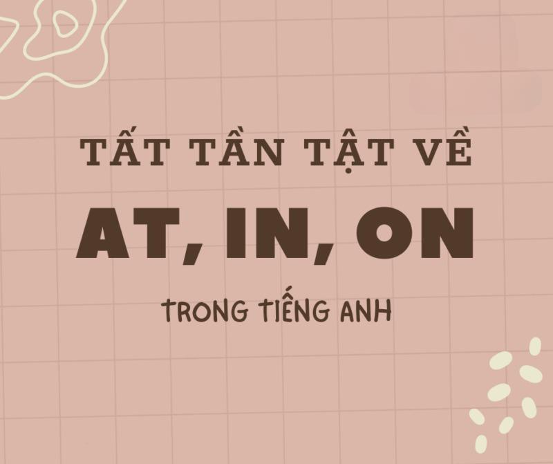 Ví dụ cách sử dụng giới từ "in" và "on" với tháng tiếng Anh trong câu