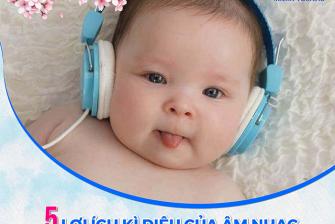 5 Lợi ích kì diệu của âm nhạc đối với trẻ sơ sinh