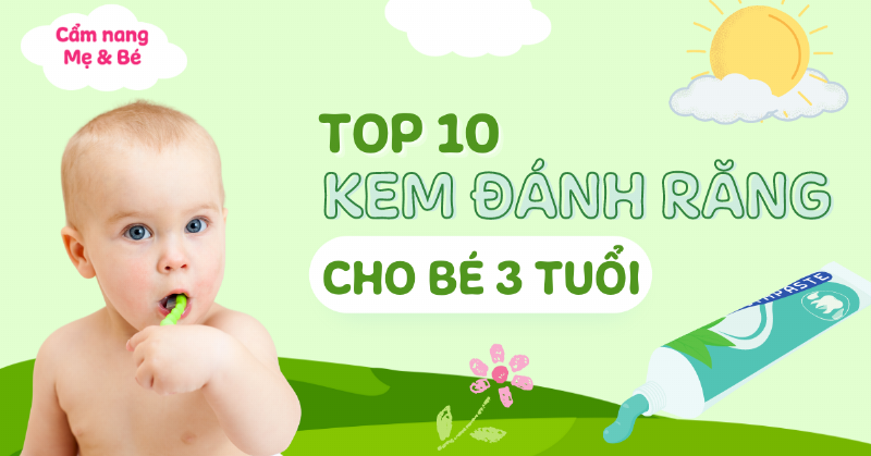 Chọn kem đánh răng cho trẻ dưới 3 tuổi