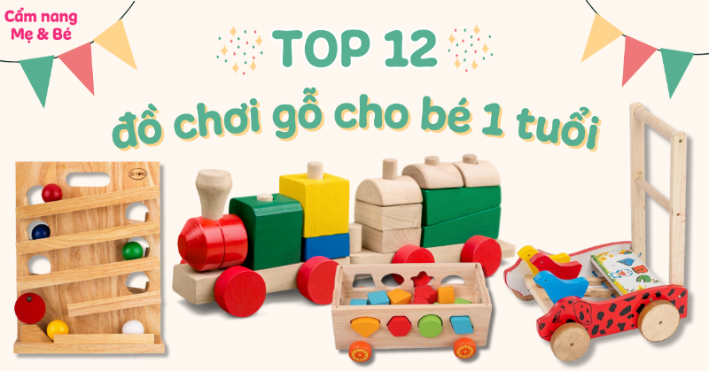 Đồ chơi gỗ phát triển trí thông minh cho bé 1 tuổi