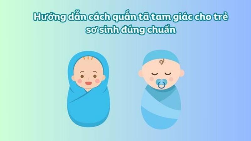 Hướng dẫn sử dụng tã chéo đúng cách cho bé