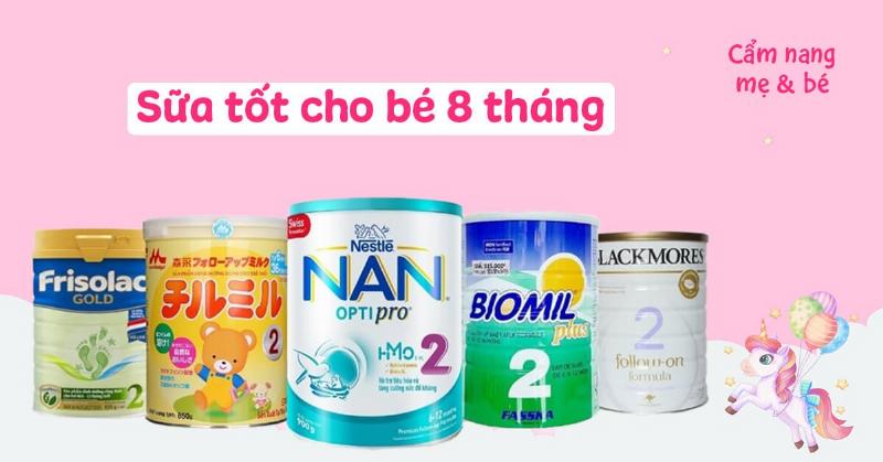 Sữa tăng cân cho bé 8 tháng tuổi giàu dưỡng chất