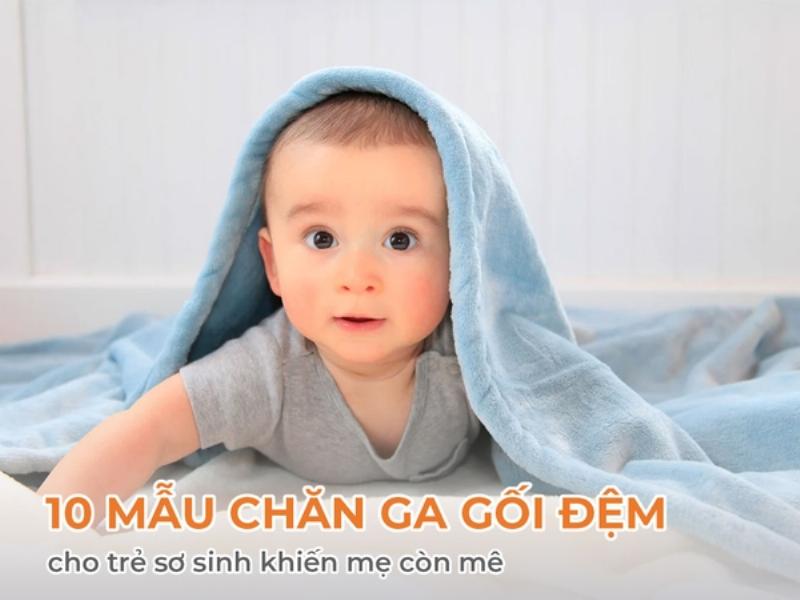 Chăn mền gối nệm trẻ sơ sinh