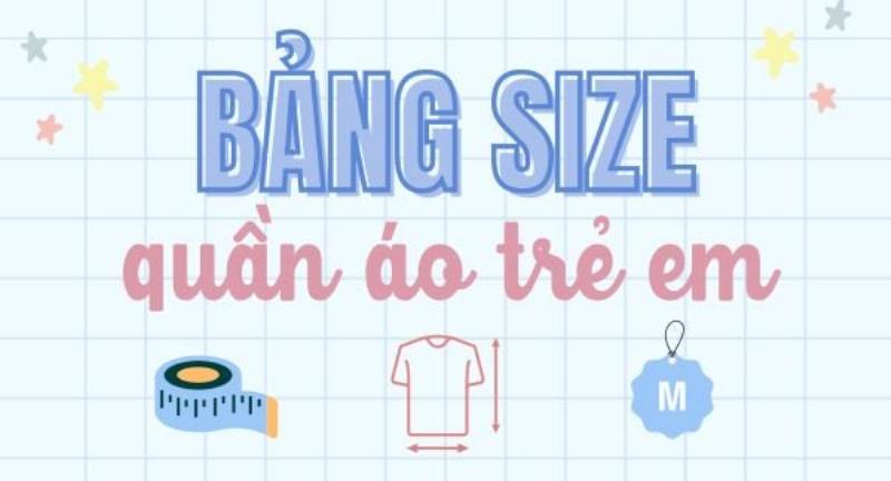 Bang size quan ao tre em pho bien theo do tuoi can nang chieu cao