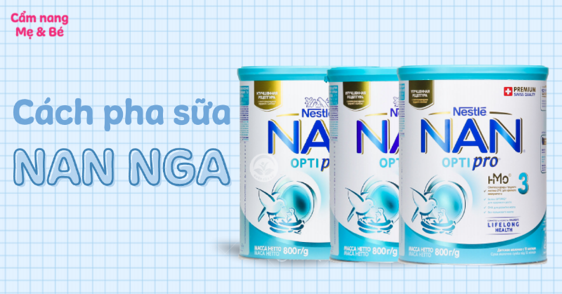 Hướng dẫn cách đong sữa NAN chính xác từng muỗng cho bé