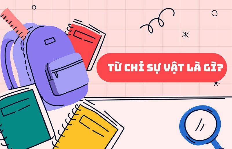 Minh họa con người, con vật, đồ vật xung quanh ta là từ chỉ sự vật