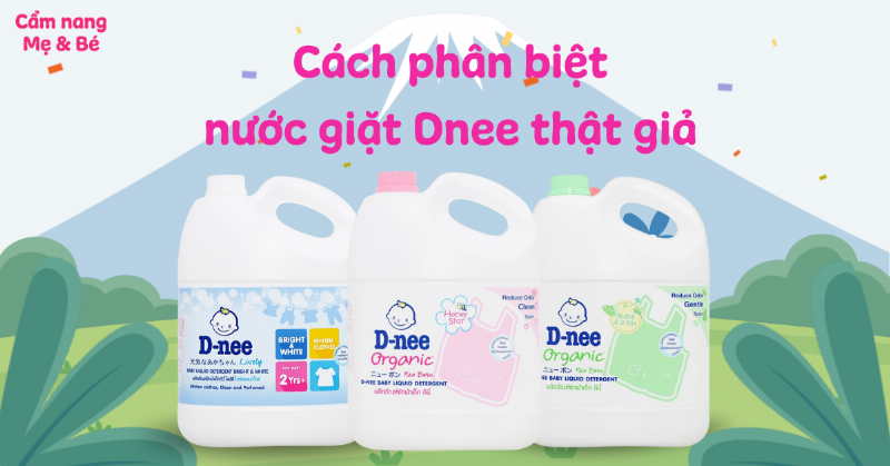 Hướng dẫn phân biệt nước giặt Dnee Thái thật và giả qua bao bì, nhãn mác, và chất lượng nước giặt bên trong