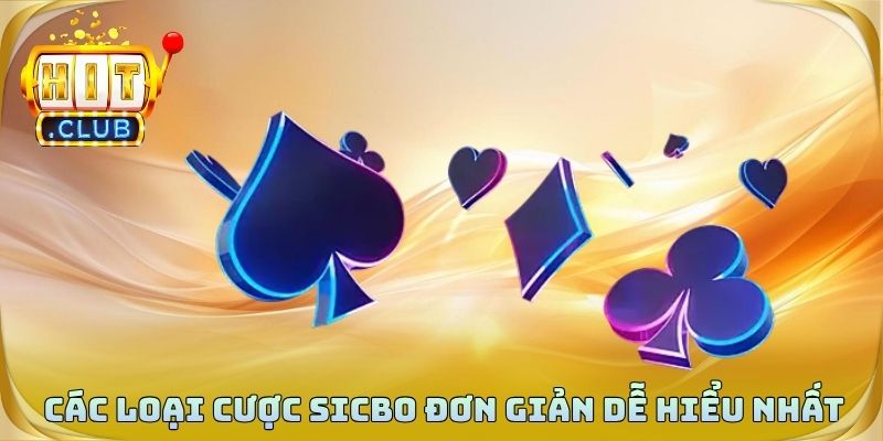 Các loại cược sicbo đơn giản dễ hiểu nhất