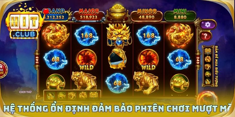 Hệ thống ổn định đảm bảo phiên chơi mượt mà