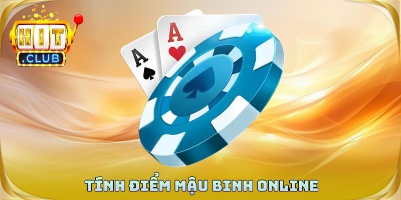 Tính điểm mậu binh online quyết định thắng thua