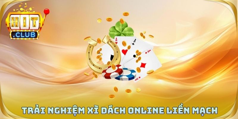 Trải nghiệm xì dách online liền mạch